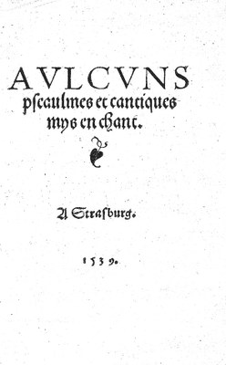 Aulcuns pseaulmes et cantiques mys en chant IMG